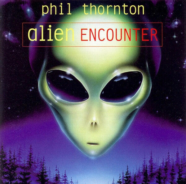 Alien Encounter - Phil Thornton
